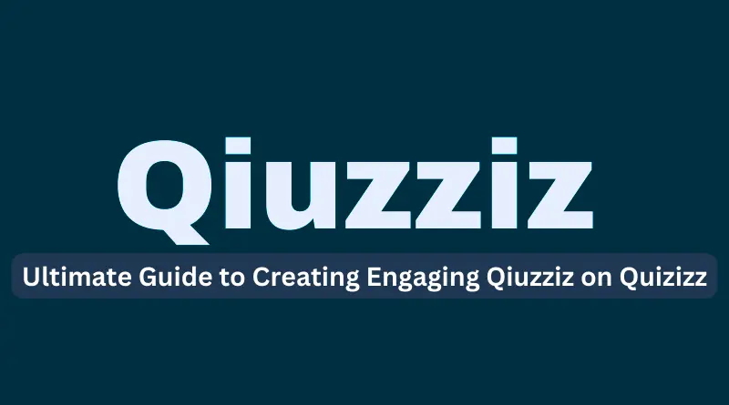 Qiuzziz: Boost Your Learning with Fun Quizzes