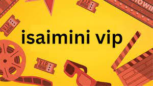 Isaimini VIP: Unlimited Tamil Movies Anytime