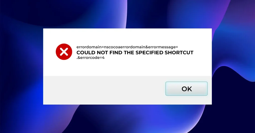 Analyzing and Repairing the Error: errordomain=nscocoaerrordomain&errormessage=could not find the specified shortcut.&errorcode=4