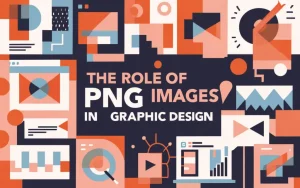 The Role of PNG Images in Modern Graphic Design